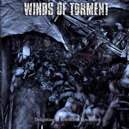 WINDS OF TORMENT - Delighting In Relentless Ignorance - CD