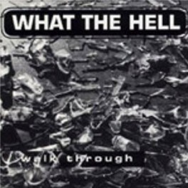 WHAT THE HELL - Walk Through - CD