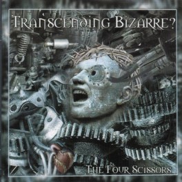 TRANSCENDING BIZARRE ? - The Four Scissors - CD