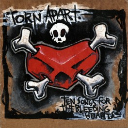 TORN APART - Ten Songs For The Bleeding Hearts - CD