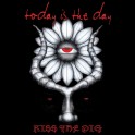 TODAY IS THE DAY - Kiss The Pig - CD