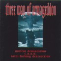 THREE WAY OF ARMAGEDDON - Nuclear Devastation / Clotted Symmetric Sexual Organ* / Total Fucking Destruction - CD