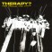 THERAPY? - Never Apologise Never Explain - CD Enhanced