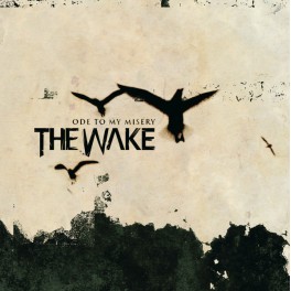 THE WAKE - Ode To My Misery - CD