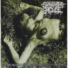 THE SLAUGHTERHOUSE - Fucking Brutally The A Gutted Prostitutes Gory Pussy - CD