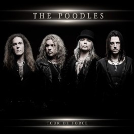 THE POODLES - Tour De Force - CD 
