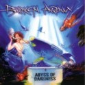 BROKEN ARROW - Abyss of darkness - CD