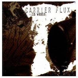 CARRIER FLUX - In Waste - CD