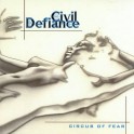 CIVIL DEFIANCE - Circus Of Fear - CD