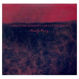 CLOSING THE ETERNITY & AD LUX TENEBRAE - Nearby being - Digi CD