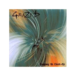 GRAZED - Laughing to Death  - CD Ep
