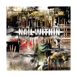 NAIL WITHIN - Nail Within - CD