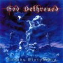GOD DETHRONED - Bloody Blasphemy - CD