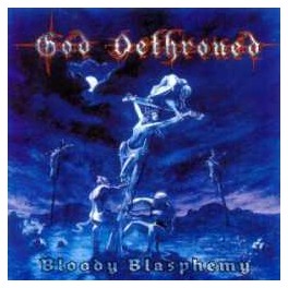 GOD DETHRONED - Bloody Blasphemy - CD