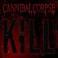 CANNIBAL CORPSE - Kill - CD