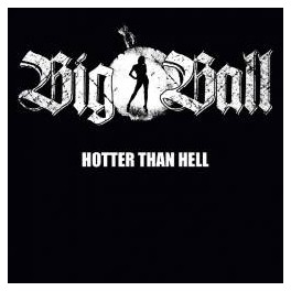 BIG BALL - Hotter Than Hell - CD