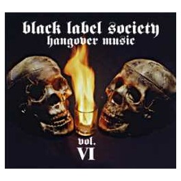 BLACK LABEL SOCIETY - Hangover Music, Vol. 6 - CD
