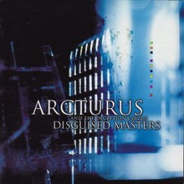 ARCTURUS & THE DECEPTION CIRCUS - Disguised Masters - CD