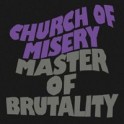 CHURCH OF MISERY - Master Of Brutality - CD